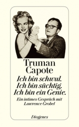 Ich bin schwul. Ich bin s&uuml;chtig. Ich bin ein Genie. - Truman Capote