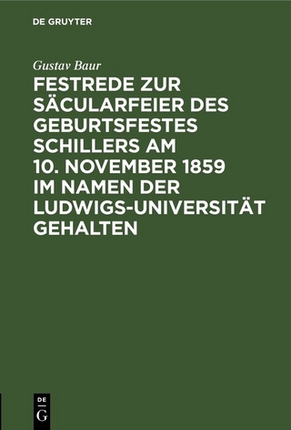Festrede zur Säcularfeier des Geburtsfestes Schillers am 10. November 1859 im Namen der Ludwigs-Universität gehalten
