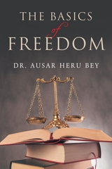The Basics of Freedom - Dr. Ausar Heru Bey