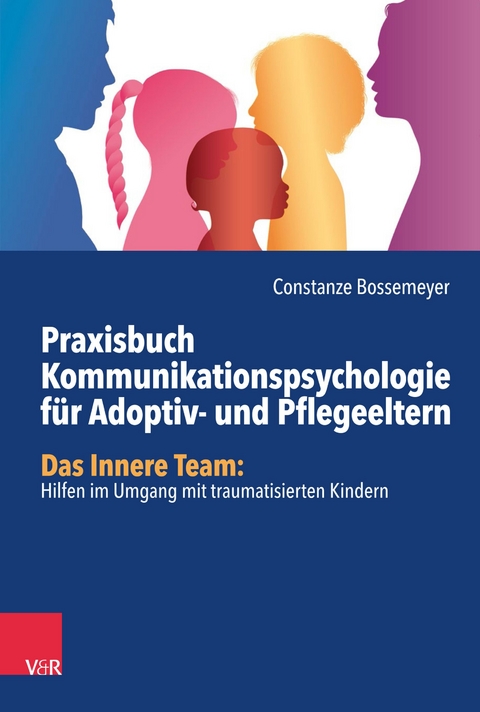 Praxisbuch Kommunikation f&uuml;r Adoptiv- und Pflegeeltern -  Constanze Bossemeyer