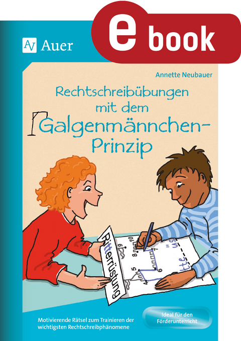 Rechtschreib&uuml;bungen mit dem Galgenm&auml;nnchen-Prinzip - Annette Neubauer
