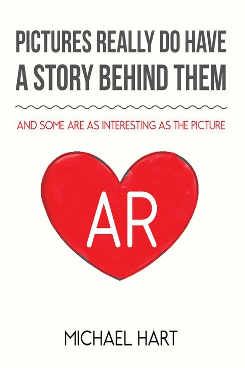 Pictures Really Do Have A Story Behind Them - Michael Hart