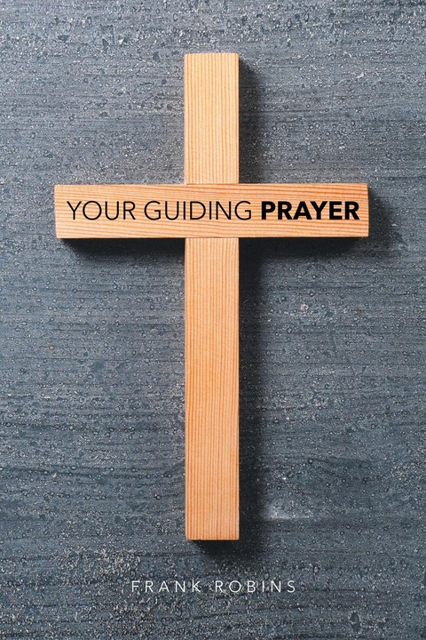 Your Guiding Prayer - Frank Robins