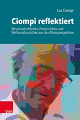 Ciompi reflektiert -  Luc Ciompi