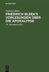 Friedrich Bleek's Vorlesungen &uuml;ber die Apokalypse - Friedrich Bleek