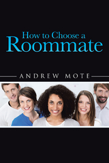 How to Choose a Roommate -  Andrew Mote