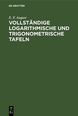 Vollständige logarithmische und trigonometrische Tafeln - E. F. August