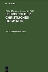 Der positive Theil - Wilh. Martin Leberecht de Wette
