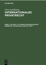 Artikel 13&ndash;17 EGBGB (Internationales Eherecht), &sect;&sect; 606&ndash;606 b, 328 ZPO (Internationales Verfahrensrecht in Ehesachen) - Franz Gamillscheg