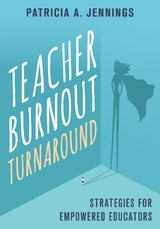 Teacher Burnout Turnaround - Patricia A. Jennings