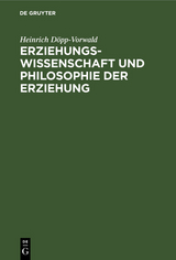 Erziehungswissenschaft und Philosophie der Erziehung - Heinrich D&ouml;pp-Vorwald