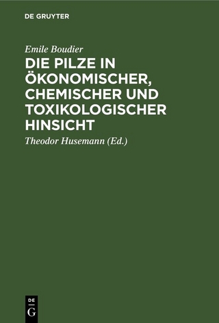 Die Pilze in ökonomischer, chemischer und toxikologischer Hinsicht
