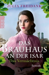 Das Brauhaus an der Isar: Das Verm&auml;chtnis - Julia Freidank