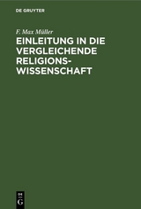 Einleitung in die vergleichende Religionswissenschaft - F. Max M&uuml;ller