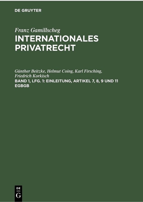 Einleitung, Artikel 7, 8, 9 und 11 EGBGB - G&uuml;nther Beitzke, Helmut Coing, Karl Firsching, Friedrich Korkisch