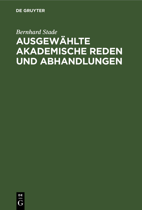 Ausgew&auml;hlte akademische Reden und Abhandlungen - Bernhard Stade