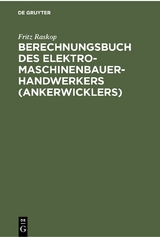 Berechnungsbuch des Elektromaschinenbauer-Handwerkers (Ankerwicklers) - Fritz Raskop