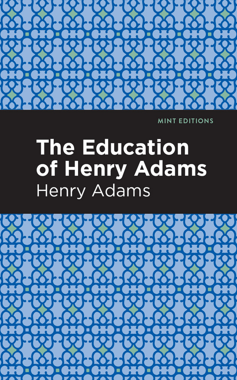 The Education of Henry Adams - Henry Adams