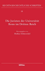 Die Juristen der Universit&auml;t Bonn im &raquo;Dritten Reich&laquo; - 