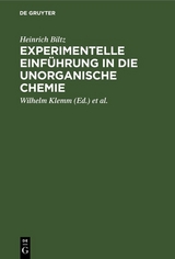 Experimentelle Einf&uuml;hrung in die unorganische Chemie - Heinrich Biltz
