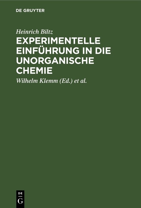 Experimentelle Einf&uuml;hrung in die unorganische Chemie - Heinrich Biltz
