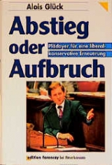 Abstieg oder Aufbruch - Alois Glück