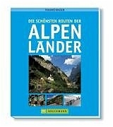 Die sch&ouml;nsten Routen der Alpenl&auml;nder - Eugen E H&uuml;sler, Iris K&uuml;rschner, Oliver Bolch