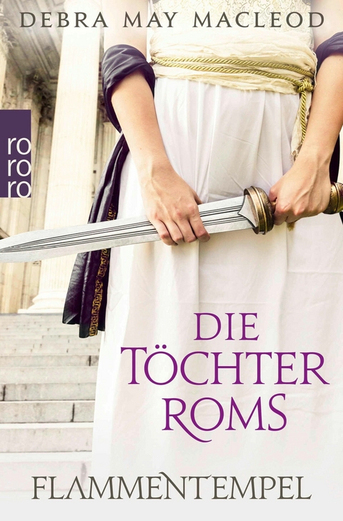 Die T&ouml;chter Roms: Flammentempel - Debra May MacLeod