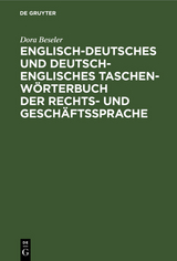 Englisch-deutsches und deutsch-englisches Taschenw&ouml;rterbuch der Rechts- und Gesch&auml;ftssprache - Dora Beseler