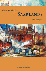 Kleine Geschichte des Saarlands - Paul Burgard