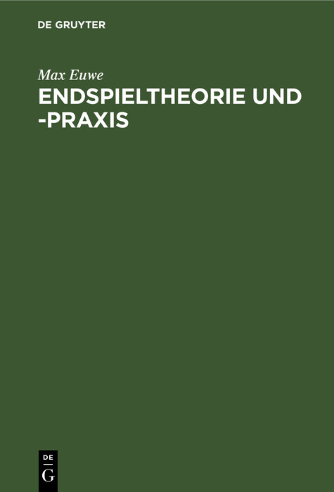Endspieltheorie und -praxis - Max Euwe