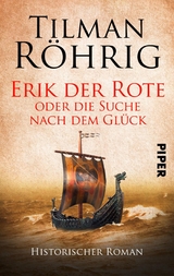 Erik der Rote oder die Suche nach dem Gl&uuml;ck -  Tilman R&ouml;hrig