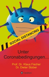 Unter Coronabedingungen ... -  Dr.,  Dieter Stober,  Prof. Dr.,  Klaus Fischer
