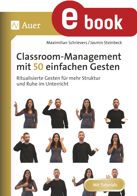 Classroom-Management mit 50 einfachen Gesten - Maximilian Schrievers, Jasmin Steinbeck