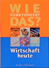 Wie funktioniert das? / Wirtschaft heute - 