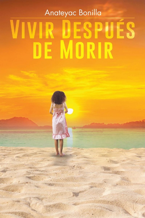 Vivir Despu&eacute;s de Morir - Anateyac Bonilla
