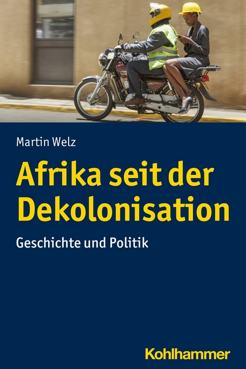 Afrika seit der Dekolonisation -  Martin Welz