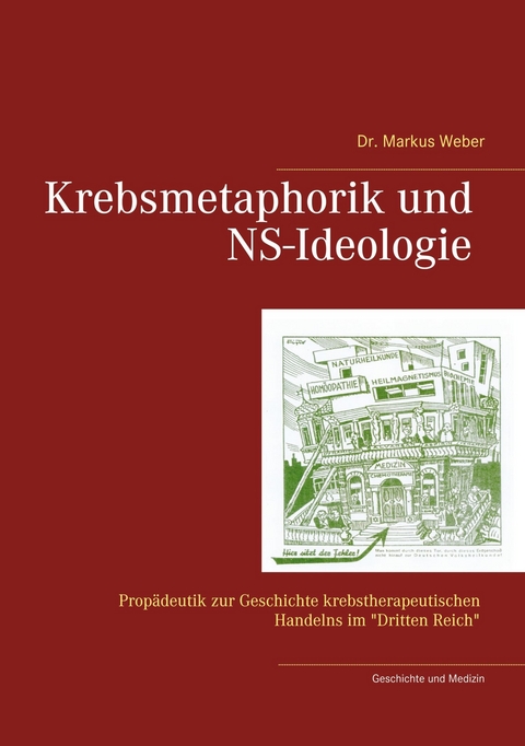 Krebsmetaphorik und NS-Ideologie - Markus Weber