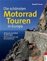Die sch&ouml;nsten Motorradtouren in Europa - Rudolf Geser