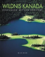 Wildnis Kanada - Karl Teuschl
