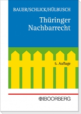 Thüringer Nachbarrecht - Bauer, Hans J; Hülbusch, Bruno; Schlick, Wolfgang