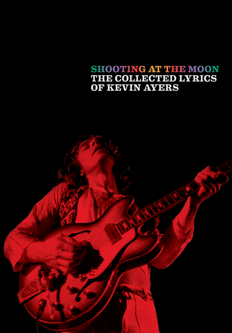Shooting at the Moon -  Kevin Ayers