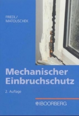 Mechanischer Einbruchschutz - Friedl, Wolfgang J; Matouschek, Erich