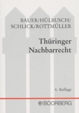 Th&uuml;ringer Nachbarrecht - Hans J Bauer, Bruno H&uuml;lbusch, Wolfgang Schlick, Herbert Rottm&uuml;ller