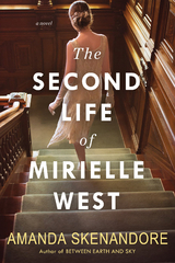 The Second Life of Mirielle West - Amanda Skenandore