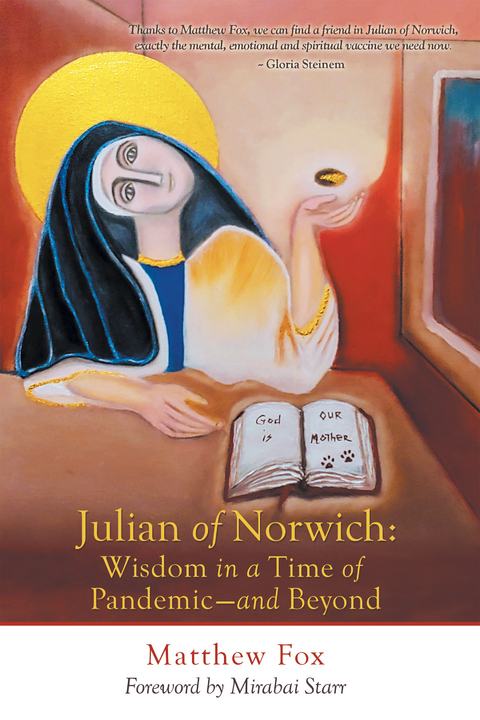 Julian of Norwich: Wisdom in a Time of Pandemic&mdash;And Beyond - Matthew Fox
