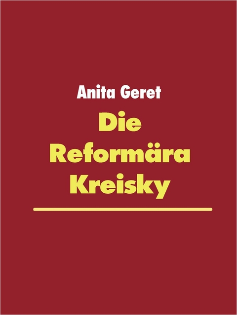 Die Reform&auml;ra Kreisky - Anita Geret
