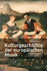 Kulturgeschichte der europ&auml;ischen Musik - Gernot Gruber