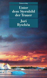 Unter dem Sternbild der Trauer - Juri Rytch&euml;u