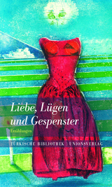 Liebe, L&uuml;gen und Gespenster - 